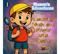 Mazen’s Adventures - Learning Wudu and Prayer with Mazen: Islamic Children’s Book | Teaching Wudu & Salah for Kids Ages 4-8