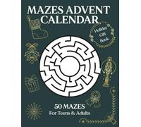 Mazes Advent Calendar - Christmas Countdown Puzzles: 50 Festive Mazes for Teens and Adults - Rectangular, Circular, Hexagonal & Honeycomb Designs