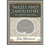 Mazes and Labyrinths In Great Britain by John Southcliffe Martineau Martineau, John (Auteur)