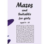 Mazes And Suitable For Girls Aged 4-10: Labyrinths And Puzzles Suitable