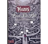 Mazes Book For Kids Ages 8-12 Help the girl and boy find the way out!: The Ultimate Gift for Puzzle Lovers | Educational Activity Workbook to Develop Logic & Critical Thinking Skills