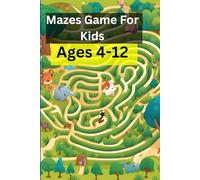 Mazes Games For Kids Ages 4-12: The Ultimate Maze Challenge for Kids! Discover, Solve, and Play! A World of Mazes to Explore! 200 plus maze games.