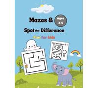 Mazes & Spot the Difference for Kids Ages 3-5.: “Fun Mazes and Spot the Difference Puzzles for Kids Ages 3-5”