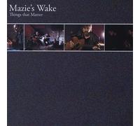 Mazie's Wake - Things That Matter