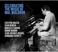 Mazza/Bergin/D'agaro/Marini/Avenel/Everett - Celebrating The Music of Mal Waldron [Import]