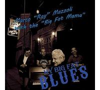 Mazzoli Marco With the Big Fat Mama - My Big Fat Blues