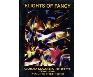 MAZZON,GUIDO SEXTET,GUIDO / RUTHERFORD,PAUL - Flights of Fancy