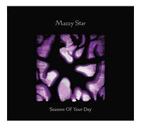 MAZZY STAR - Seasons Of Your Day