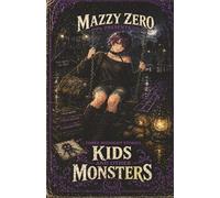 Mazzy Zero Presents: Three Midnight Stories: Kids & Other Monsters