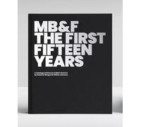 Mb&f: the first fifteen years - a catalogue raisonne