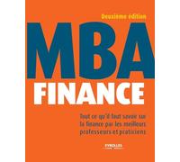 MBA Finance: Tout ce qu'il faut savoir sur la finance par les meilleurs professeurs et praticiens