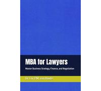 MBA for Lawyers: Master Business Strategy, Finance, and Negotiation