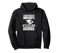 MBA humoristique I Survived My Brother's Masters Degree Sweat à Capuche