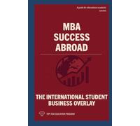MBA Success Abroad: The International Student Business Overlay