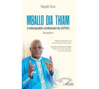 Mballo Dia Thiam. L'indomptable combattant du SUTSAS Biographie - Seydi Sow - L'harmattan - broché - Biographie