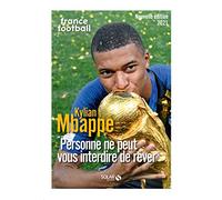 Mbappé : "Personne ne peut vous interdire de rêver"