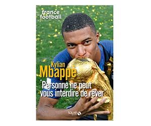 Mbappé : "Personne ne peut vous interdire de rêver"