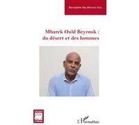 Mbarek Ould Beyrouk : du désert et des hommes