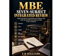 MBE Seven-Subject Integrated Review: Build Legal Recall, Switch Between Subjects, and Solve Mixed MBE Fact Patterns Under Exam Conditions
