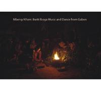 Mbeng-N'tam: Bwiti Iboga Music and Dance from Gabon