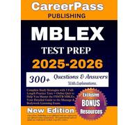 MBLEX Test Prep 2025-2026: Complete Study Strategies with 3 Full-Length Practice Tests + Online Quiz to Help You Master the FSMTB MBLEx. Your Detailed Guide to the Massage & Bodywork Licensing Exam.