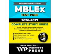 MBLEx Test Prep 2026-2027: Complete Study Guide for the Massage & Bodywork Licensing Examination with 1,251 Practice Questions and Three Full-Length Practice Tests