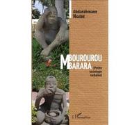 Mbourourou Mbarara (Petite sociologie rurbaine) - Abderrahmane N'Gaide - L'harmattan - broché - Roman