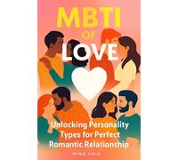 MBTI of Love: Unlocking Personality Types for Perfect Romantic relationship