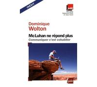 Mc Luhan ne répond plus : Communiquer c'est cohabiter