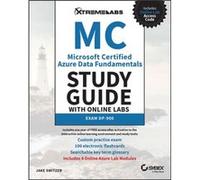 MC Microsoft Certified Azure Data Fundamentals Study Guide with Online Labs Exam DP900 by Jake Switzer Jake Switzer (Auteur)