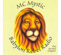 MC Mystic/Babylon Rebel Radio