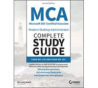 Mca Microsoft 365 Certified Associate Modern Desktop Administrator: Exam Md-100 and Exam Md-101 With 900 Practice Questions
