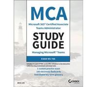 MCA Microsoft 365 Teams Administrator Study Guide by Ben Lee Ben Lee (Auteur)