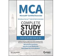 Mca Windows Server Hybrid Administrator Complete Study Guide With 400 Practice Test Questions: Exam Az-800 and Exam Az-801