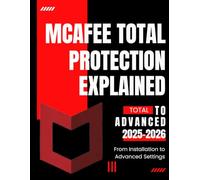 McAfee Total Protection Explained : From Installation to Advanced Settings 2025-2026