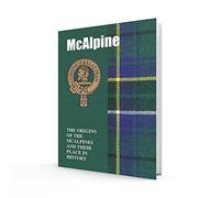 McAlpine: The Origins of the McAlpines and Their Place in History