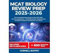 MCAT Biology Review Prep 2025-2026: The Comprehensive Study Guide With 600 Practice Questions + Detailed Answer Explanations to Build Confidence and Boost Your Score