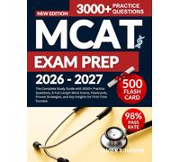 MCAT EXAM PREP 2026-2027: The Complete Study Guide with 3000+ Practice Questions, 8 Full-Length Mock Exams, Flashcards, Proven Strategies, and Key Insights for First-Time Success.