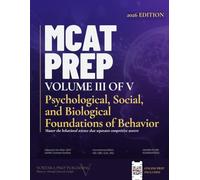 MCAT Prep Volume 3 - Psychological, Social, and Biological Foundations of Behaviour: Master the behavioural science that separates competitive scorers