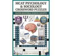 MCAT Psychology & Sociology Crossword Puzzle Book: 60 Puzzles with 600 Words Mastering Behavioral Science, Mental Processes, Social Concepts, and Test Prep for Medical School Students