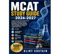 MCAT STUDY GUIDE 2026-2027: Complete Content Review with Practice Questions and Answers, Physics, Psychology & Sociology Strategies, CARS Techniques, ... Proven Methods to Achieve a Higher MCAT Score