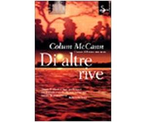 Mccann Colum - Di Altre Rive