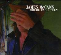 Mccann,James - Where Was I Then [Import]