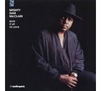 Mcclain, Mighty Sam - Give It Up to Love 200gr./45rpm)