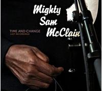 Mcclain, Mighty Sam - Time and Change [Import]
