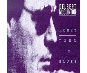 Mcclinton, Delbert - Honky Tonk'n Blues