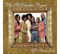 Mcclurkin Project – We Praise You