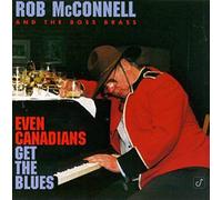 Mcconnell, Rob - Even Canadians Get The Blues