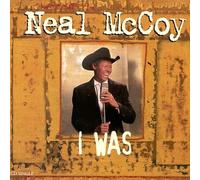 Mccoy, Neal - I Was