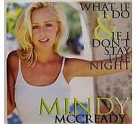 Mccready, Mindy - What Do/If I Don't Stay The Night